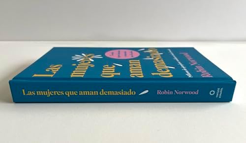 Las mujeres que aman demasiado (Edición de regalo) / Women Who Love Too Much (Spanish Edition) by Robin Norwood