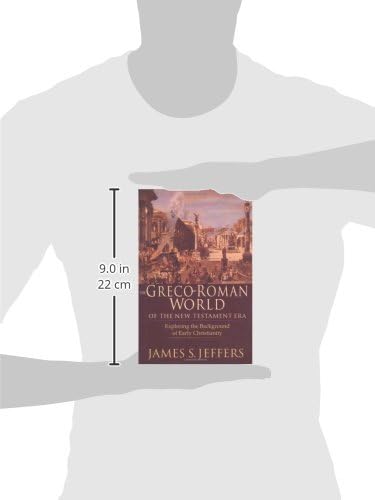 The Greco-Roman World of the New Testament Era: Exploring the Background of Early Christianity by James S. Jeffers