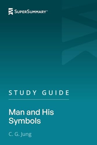 Study Guide: Man and His Symbols by C. G. Jung (SuperSummary) by SuperSummary