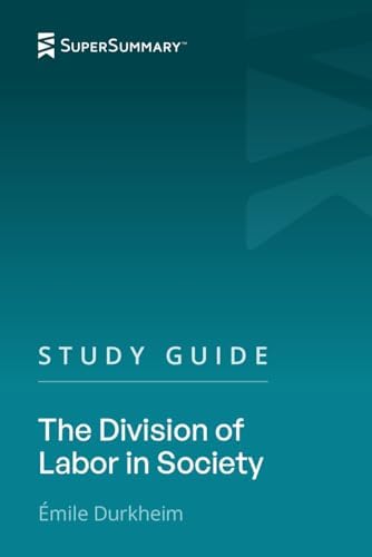 Study Guide: The Division of Labor in Society by Émile Durkheim (SuperSummary) by SuperSummary