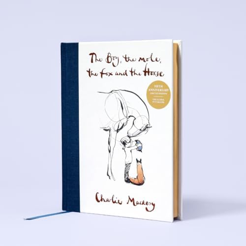 The Boy, the Mole, the Fox and the Horse Fifth Anniversary Limited Edition: Inspiring Conversations on Hope, Love and Personal Growth by Charlie Mackesy