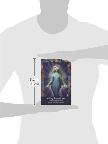 Making Sense of Men: A Woman's Guide to a Lifetime of Love, Care and Attention from All Men by Alison Armstrong