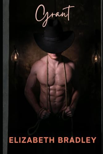 Grant: A Storm Farm Series by Elizabeth Bradley