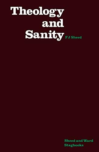 Theology & Sanity by Frank J. Sheed