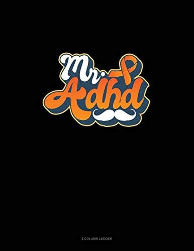 Mr ADHD: 3 Column Ledger by Greenyx Publishing