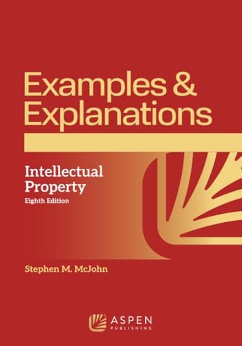 Examples & Explanations for Intellectual Property by McJohn M. Stephen