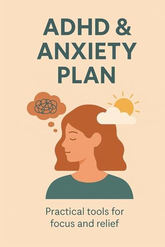 ADHD & Anxiety Plan: Effective techniques for everyday peace by Iason Karamanolis
