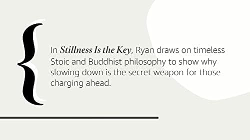 Stillness Is the Key by Ryan Holiday