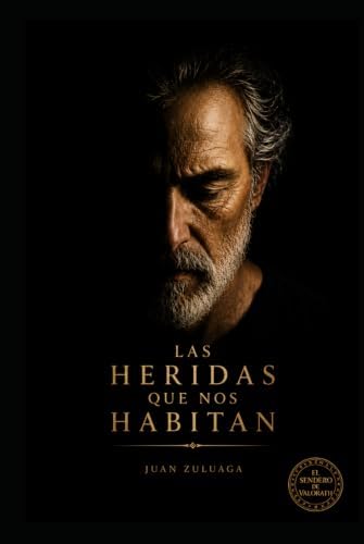 Las Heridas que nos Habitan (Spanish Edition) by juan zuluaga