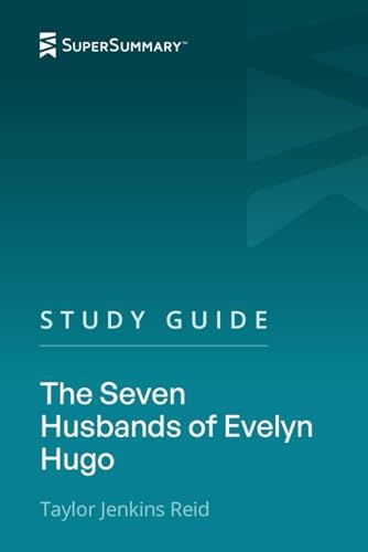 Study Guide: The Seven Husbands of Evelyn Hugo by Taylor Jenkins Reid (SuperSummary) by SuperSummary
