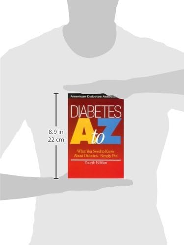 Diabetes A to Z : What You Need to Know About Diabetes--Simply Put by American Diabetes Association