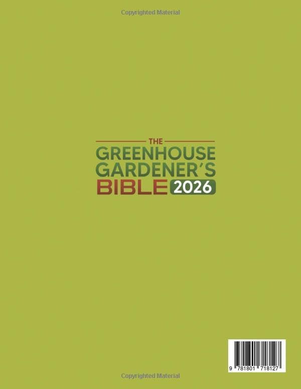 The Greenhouse Gardener's Bible: The Most Complete Guide to Start Growing your Own Vegetables, Fruits, and Herbs All-Year-Round | Raised Bed Gardening, Hydroponics & Companion Planting by Tyler Gordon