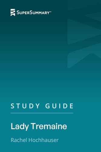 Study Guide: Lady Tremaine by Rachel Hochhauser (SuperSummary) by SuperSummary