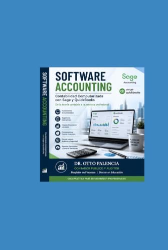 Software Accounting: Contabilidad Computarizada Con Sage y Quickbooks (Spanish Edition) by Dr. Otto Palencia
