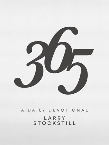 365 - A Daily Devotional by Larry Stockstill