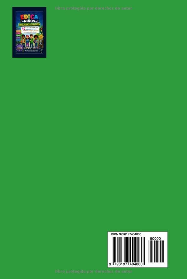 Educa Niños con Inteligencia Callejera: 40 lecciones divertidas para desarrollar confianza, conciencia y sabiduría del mundo real en niños de 6 a 12 ... books for children) (Spanish Edition) by Professor Pax Wonder