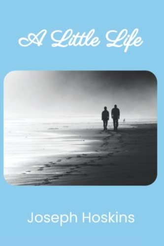 A Little Life by Joseph Hoskins