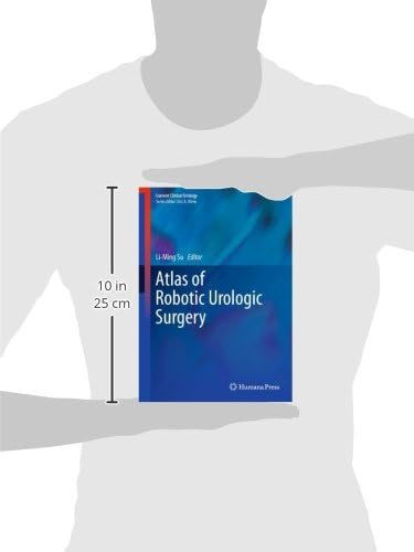 Atlas of Robotic Urologic Surgery (Current Clinical Urology) by Li-Ming Su