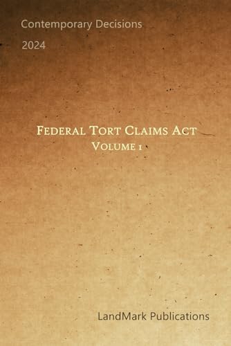 Federal Tort Claims Act: Volume 1 by LandMark Publications