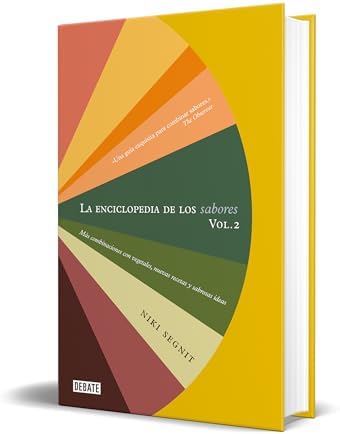 La enciclopedia de los sabores Vol 2: Más combinaciones con vegetales, nuevas recetas y deliciosas ideas / The Flavor Thesaurus: More Flavors (Spanish Edition) by Niki Segnit