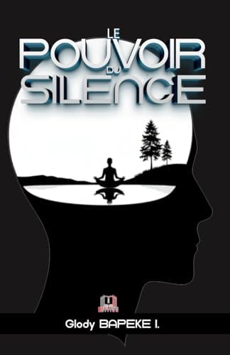 Le Pouvoir du Silence (French Edition) by Glody BAPEKE ILUSU