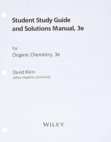 Organic Chemistry, Student Study Guide and Solutions Manual by David R. Klein
