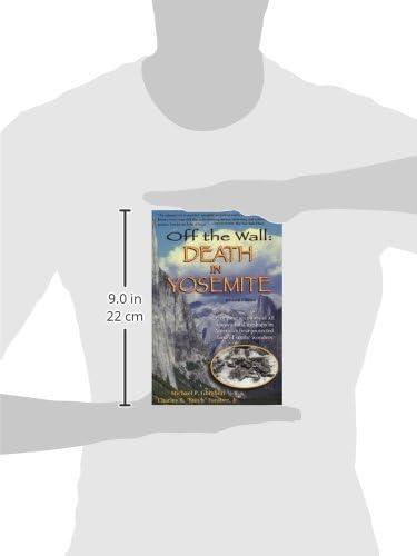 Off the Wall: Death in Yosemite by Michael P. Ghiglieri