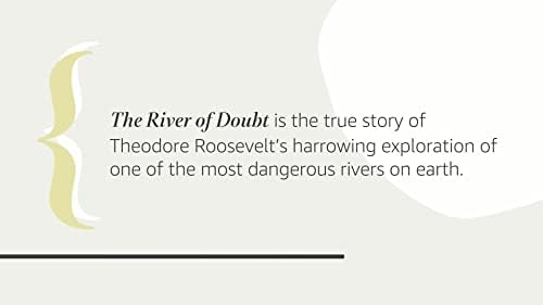 The River of Doubt: Theodore Roosevelt's Darkest Journey by Candice Millard