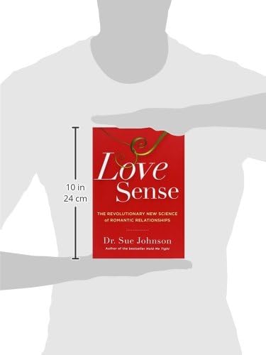 Love Sense: The Revolutionary New Science of Romantic Relationships (The Dr. Sue Johnson Collection, 2) by Dr. Sue Johnson EdD