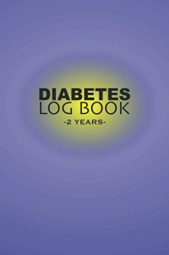 Diabetes Log Book 2 Years: Blood Sugar Tracker Book With Glucose Level And Insulin Daily Reading For Diabetics To Record Blood Sugar Count Four Times a Day And Simple Blood Sugar Log Sheets by Aligho Ben Salem