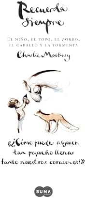 Recuerda siempre: El niño, el topo, el zorro, el caballo y la tormenta / Always Remember: The Boy, the Mole, the Fox, the Horse and the Storm (Spanish Edition) by Charlie Mackesy