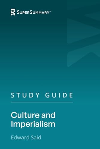 Study Guide: Culture and Imperialism by Edward Said (SuperSummary) by SuperSummary