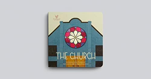 The Church (Big Theology for Little Hearts) by Devon Provencher