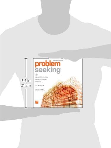 Problem Seeking: An Architectural Programming Primer by William M. Pena