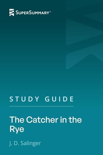 Study Guide: The Catcher in the Rye by J.D. Salinger (SuperSummary) by SuperSummary