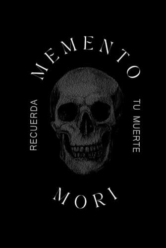 Memento Mori: Recuerda tu Muerte (Instantes Eternos: Colección Tempus.) (Spanish Edition) by Humberto Montesinos