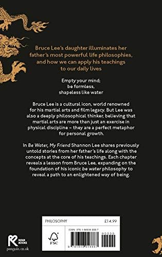 Be Water, My Friend: The True Teachings of Bruce Lee by Shannon Lee