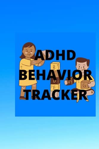ADHD BEHAVIOR TRACKER by DENNIS RAY TAYLOR