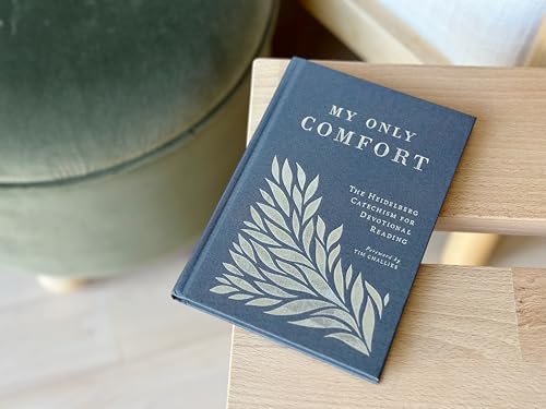 My Only Comfort: The Heidelberg Catechism for Devotional Reading by Amanda Martin