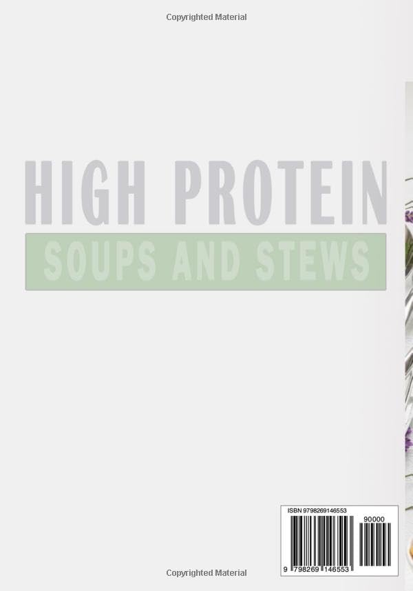 High Protein Soups and Stews: Cosy Low Carb Bowls with Batch Cook Plans and Nutrition Info by Spencer Mann