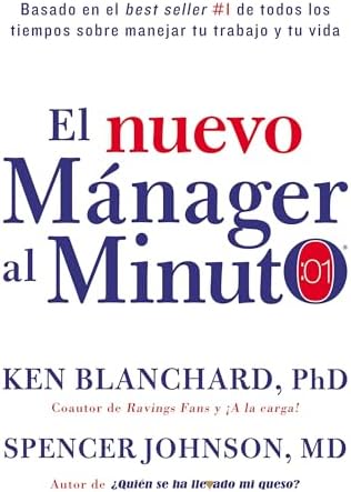 nuevo mánager al minuto (One Minute Manager): El método gerencial más popular del mundo (Spanish Edition) by Ken Blanchard