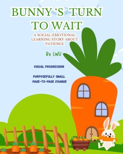 BUNNY'S TURN TO WAIT: A Social-Emotional Learning Story About Patience (Social Emotional Learning for Toddlers Series) by Learning With U LLC