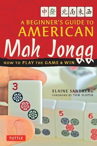 A Beginner's Guide to American Mah Jongg: How to Play the Game & Win by Elaine Sandberg