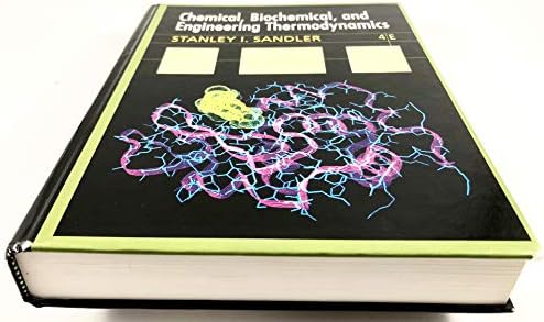 Chemical, Biochemical, and Engineering Thermodynamics by Stanley I. Sandler