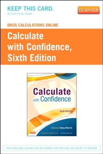 Drug Calculations Online for Calculate with Confidence (Access Code) by Deborah C. Morris RN BSN MA LNC