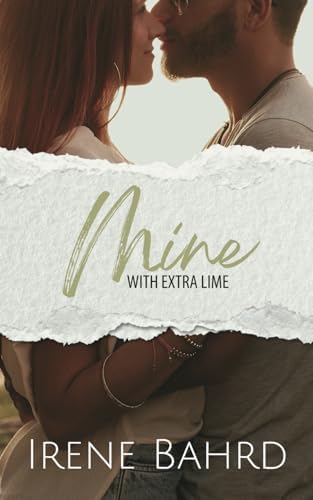 Mine with Extra Lime: A Second Chance Romantic Comedy (Top Shelf Romances) by Irene Bahrd