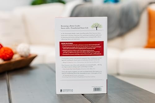 The Emotionally Healthy Leader: How Transforming Your Inner Life Will Deeply Transform Your Church, Team, and the World by Peter Scazzero