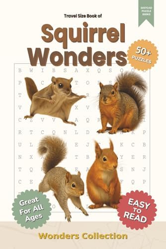 Squirrel Wonders Word Search Puzzle Book for Adults, Seniors & Kids: Packed with Fun and Challenging Animal-Themed Word Searches – 50+ Puzzles for All ... Anytime (Animal Wonders Word Search Series) by DJSTCAD Puzzle Books