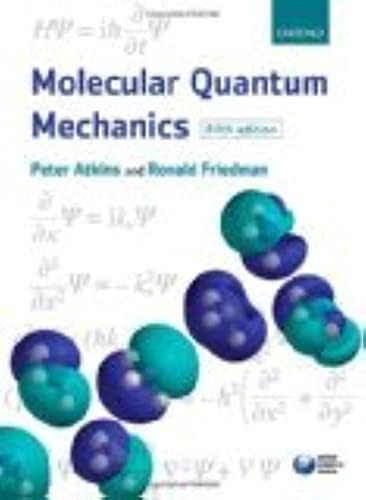 Molecular Quantum Mechanics by Peter W. Atkins