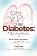 What To Do When Your Partner Has Diabetes: A Survival Guide by Nicole Johnson